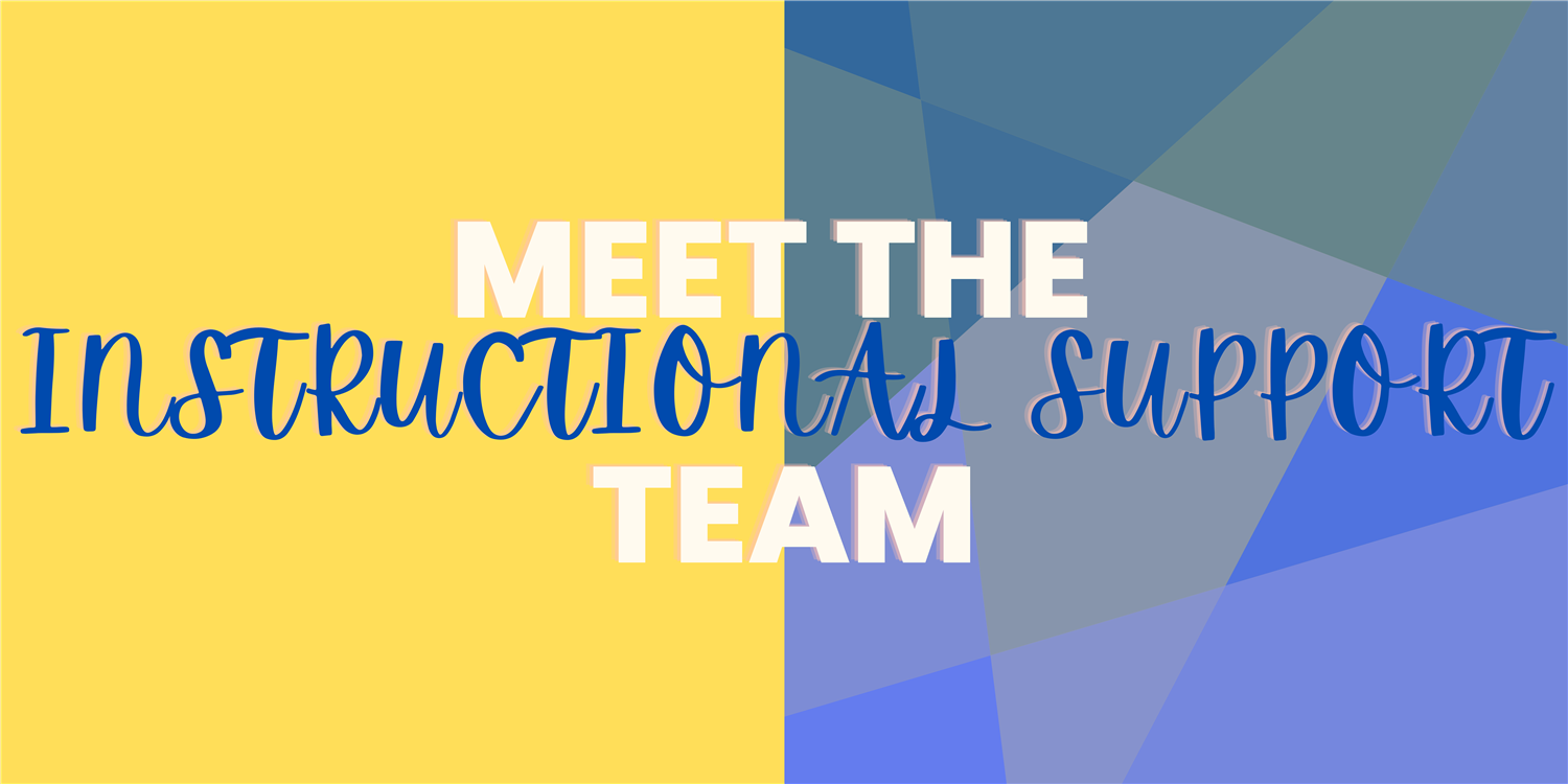 Meet the Instructional Support Team